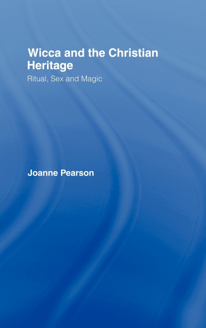 Wicca and the Christian Heritage