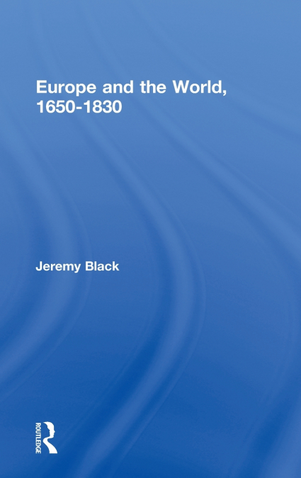 Europe and the World, 1650-1830