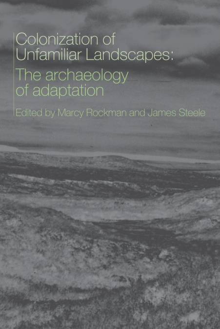 The Colonization of Unfamiliar Landscapes