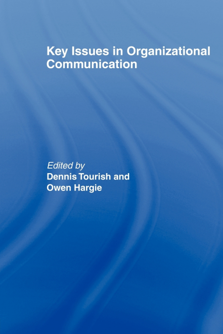 Key Issues in Organizational Communication