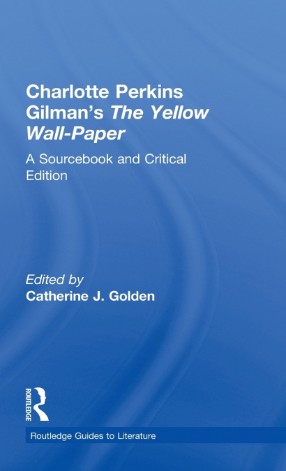 Charlotte Perkins Gilman’s The Yellow Wall-Paper