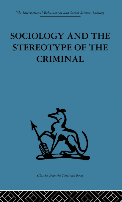 Sociology and the Stereotype of the Criminal