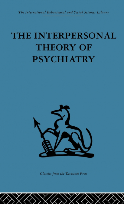 The Interpersonal Theory of Psychiatry