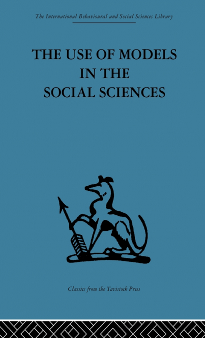 The Use of Models in the Social Sciences