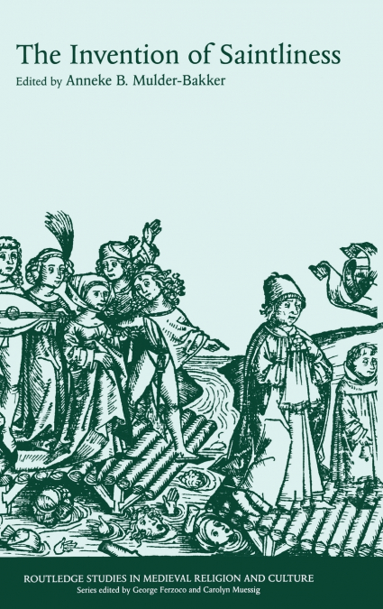 The Invention of Saintliness