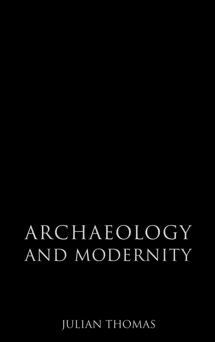 Archaeology and Modernity