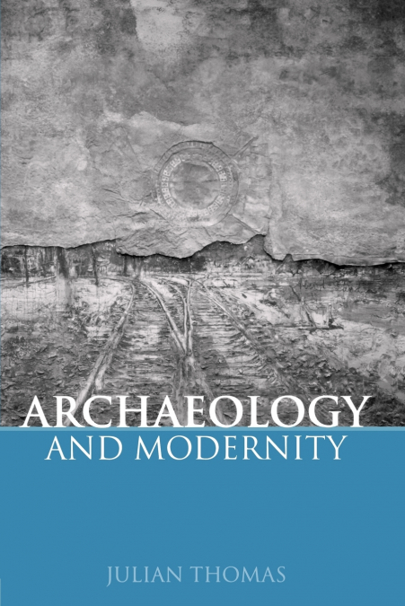 Archaeology and Modernity