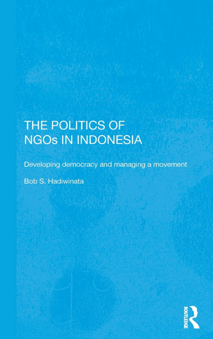 The Politics of NGOs in Indonesia