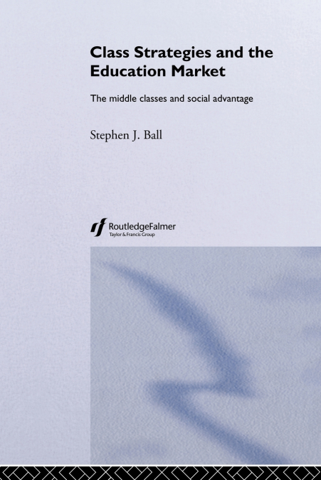 Class Strategies and the Education Market