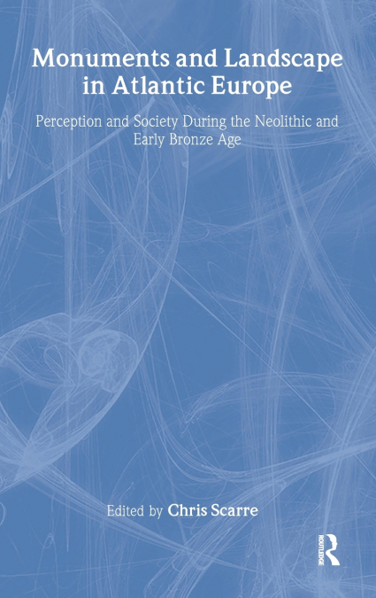 Monuments and Landscape in Atlantic Europe
