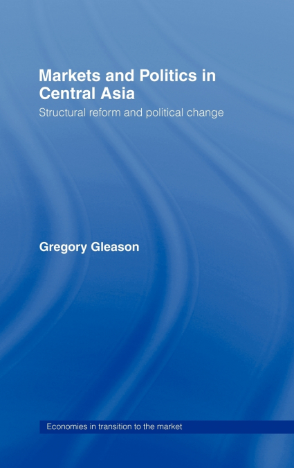 Markets and Politics in Central Asia