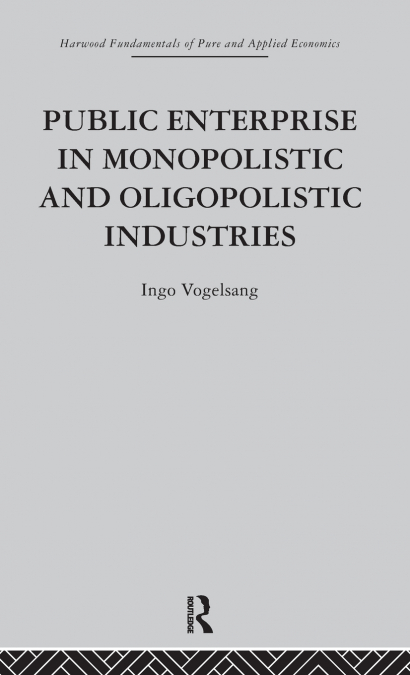 Public Enterprise in Monopolistic and Oligopolistic Enterprises