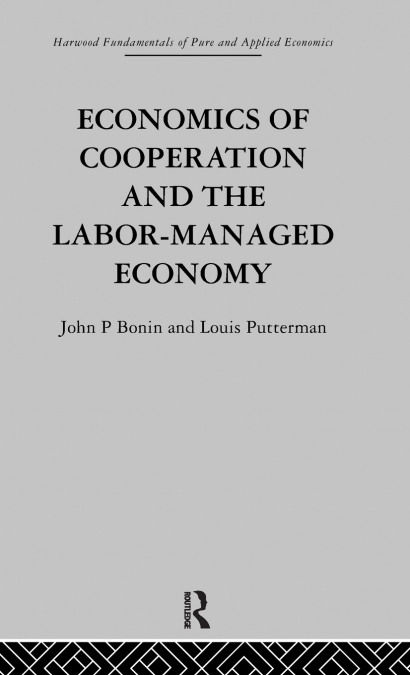 Economics of Cooperation and the Labour-Managed Economy