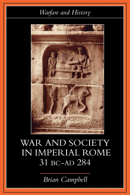 Warfare and Society in Imperial Rome, C. 31 BC-AD 280