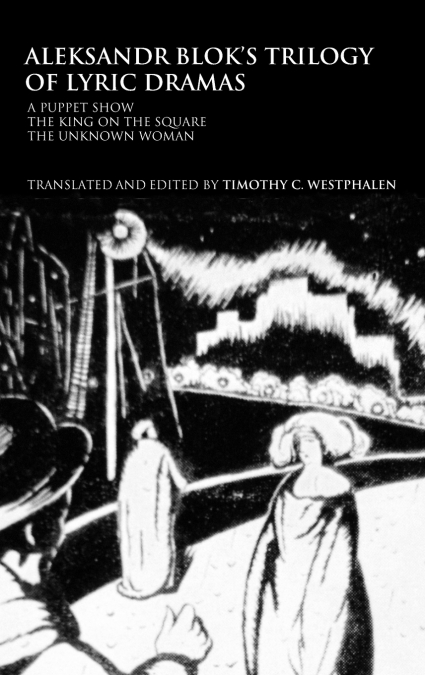 Aleksandr Blok’s Trilogy of Lyric Dramas