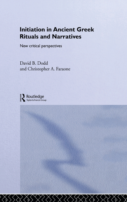 Initiation in Ancient Greek Rituals and Narratives