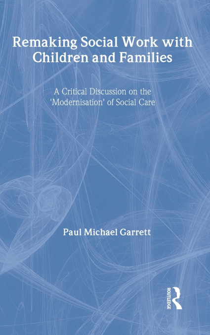 Remaking Social Work with Children and Families