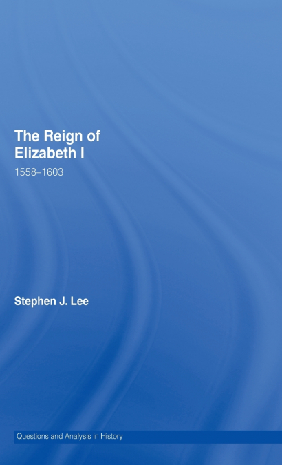 The Reign of Elizabeth I