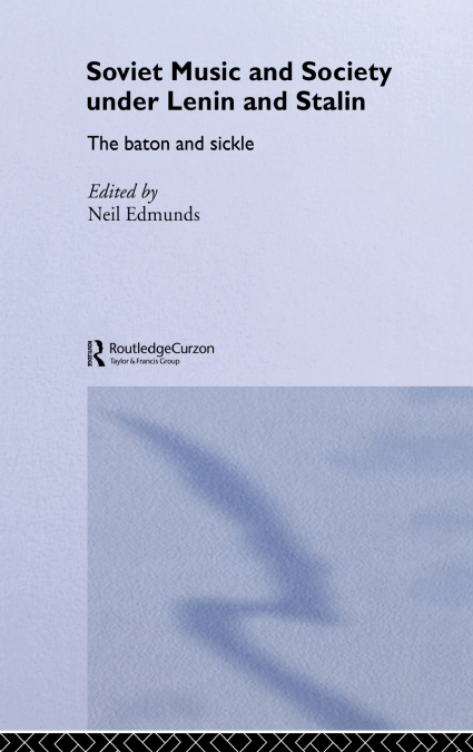 Soviet Music and Society under Lenin and Stalin