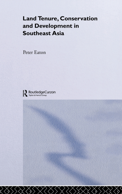 Land Tenure, Conservation and Development in Southeast Asia