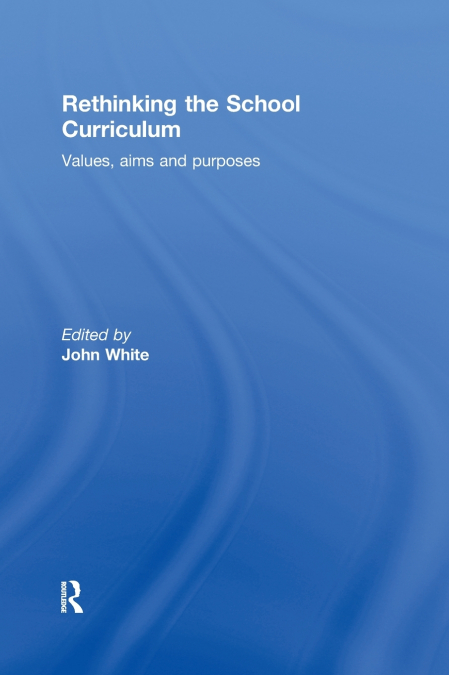 Rethinking the School Curriculum