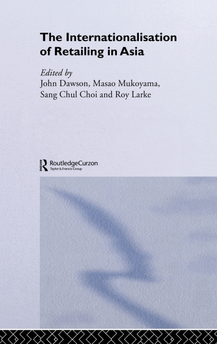 The Internationalisation of Retailing in Asia