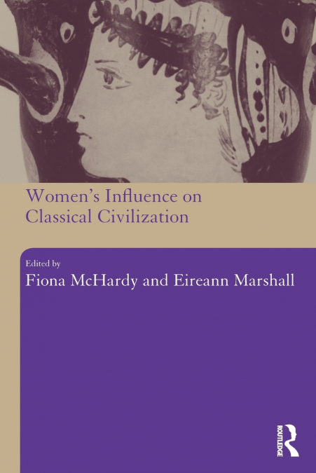 Women’s Influence on Classical Civilization