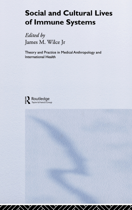 Social and Cultural Lives of Immune Systems
