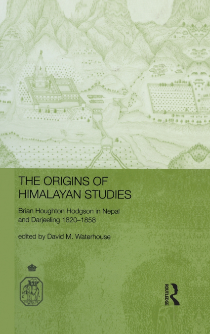 The Origins of Himalayan Studies