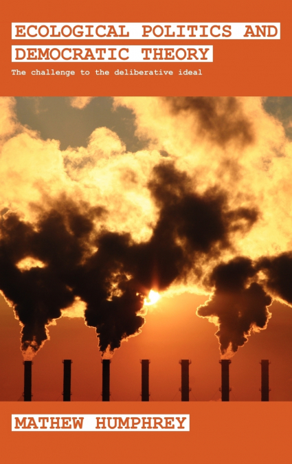 Ecological Politics and Democratic Theory