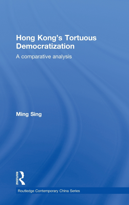 Hong Kong’s Tortuous Democratization