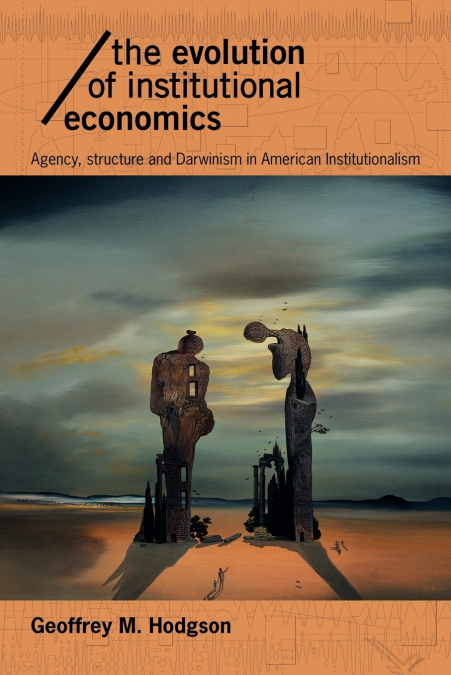 The Evolution of Institutional Economics