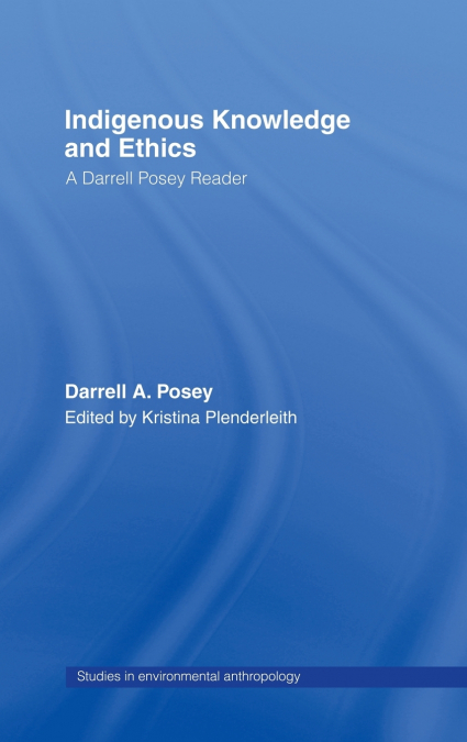 Indigenous Knowledge and Ethics