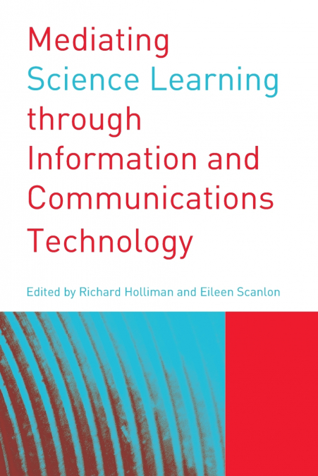 Mediating Science Learning through Information and Communications Technology
