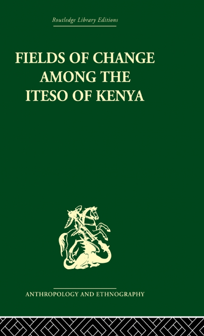 Fields of Change among the Iteso of Kenya
