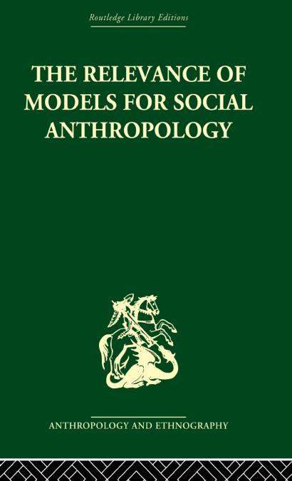 The Relevance of Models for Social Anthropology