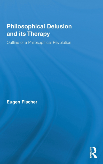Philosophical Delusion and its Therapy