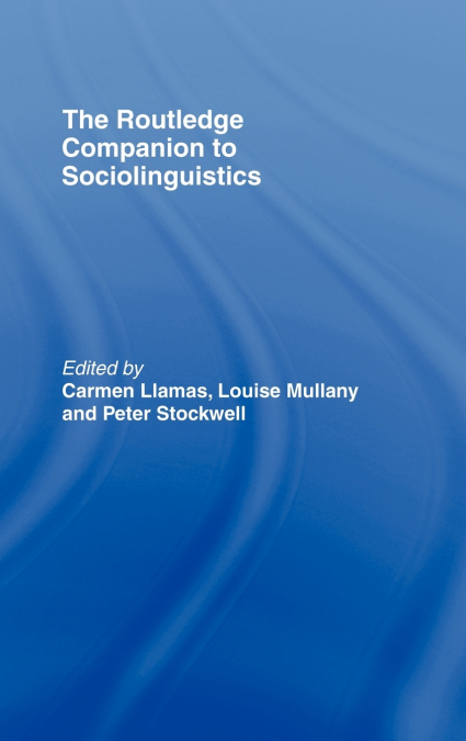The Routledge Companion to Sociolinguistics