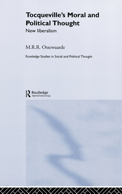 Tocqueville’s Political and Moral Thought