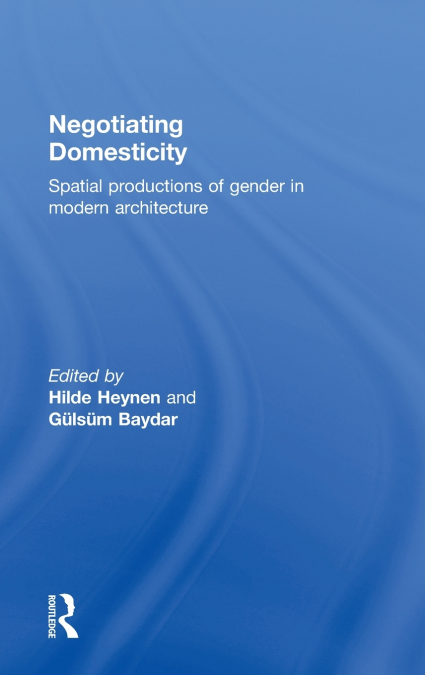 Negotiating Domesticity