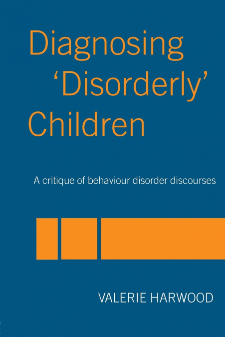 Diagnosing ’Disorderly’ Children