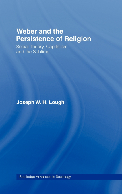 Weber and the Persistence of Religion