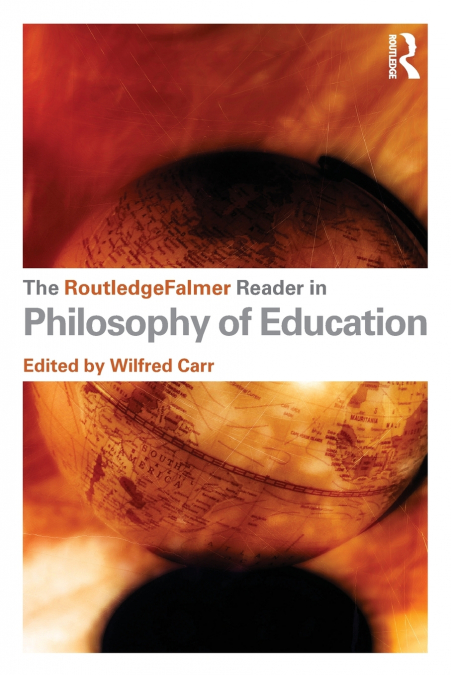The RoutledgeFalmer Reader in the Philosophy of Education
