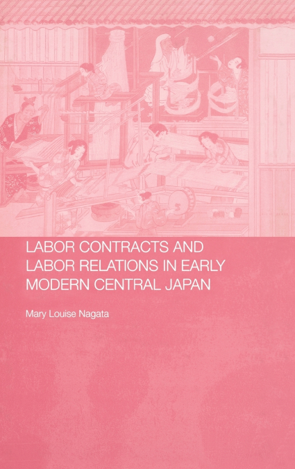 Labour Contracts and Labour Relations in Early Modern Central Japan