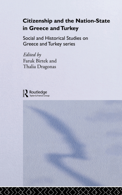 Citizenship and the Nation-State in Greece and Turkey