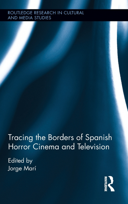 Tracing the Borders of Spanish Horror Cinema and Television