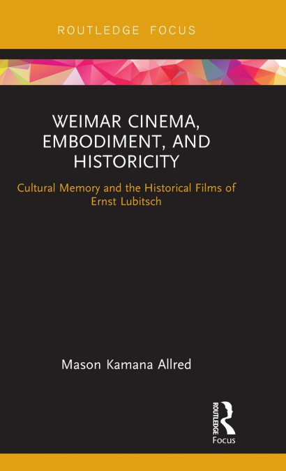 Weimar Cinema, Embodiment, and Historicity