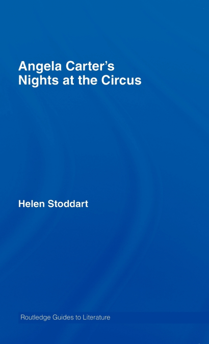 Angela Carter’s Nights at the Circus