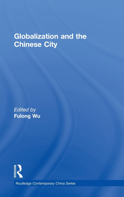 Globalization and the Chinese City