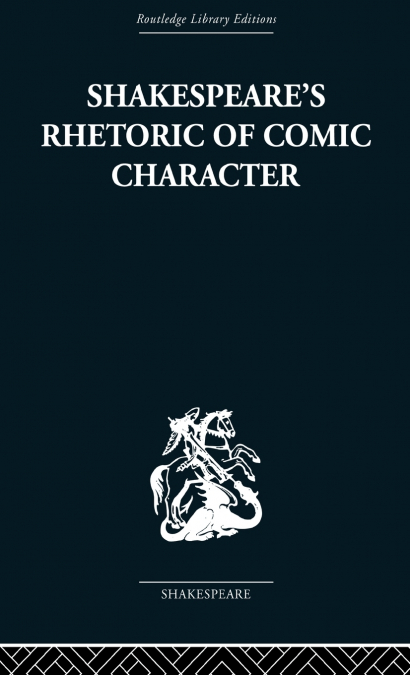 Shakespeare’s Rhetoric of Comic Character
